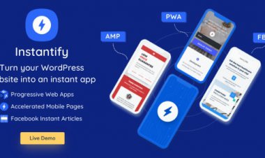 Instantify v5.5 - PWA & Google AMP & Facebook IA for WordPress