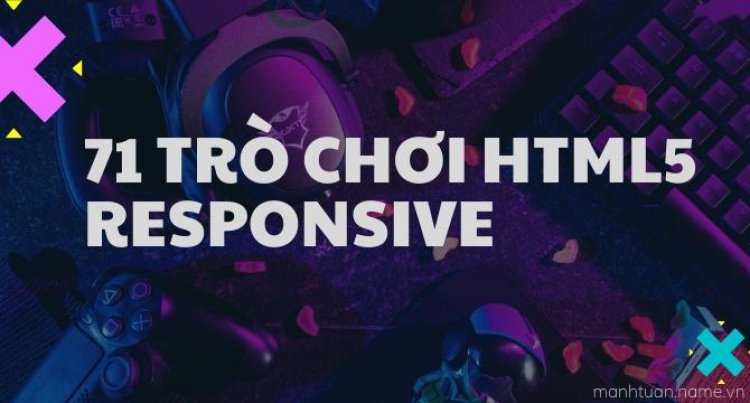Share code 71 trò chơi HTML5 Responsive